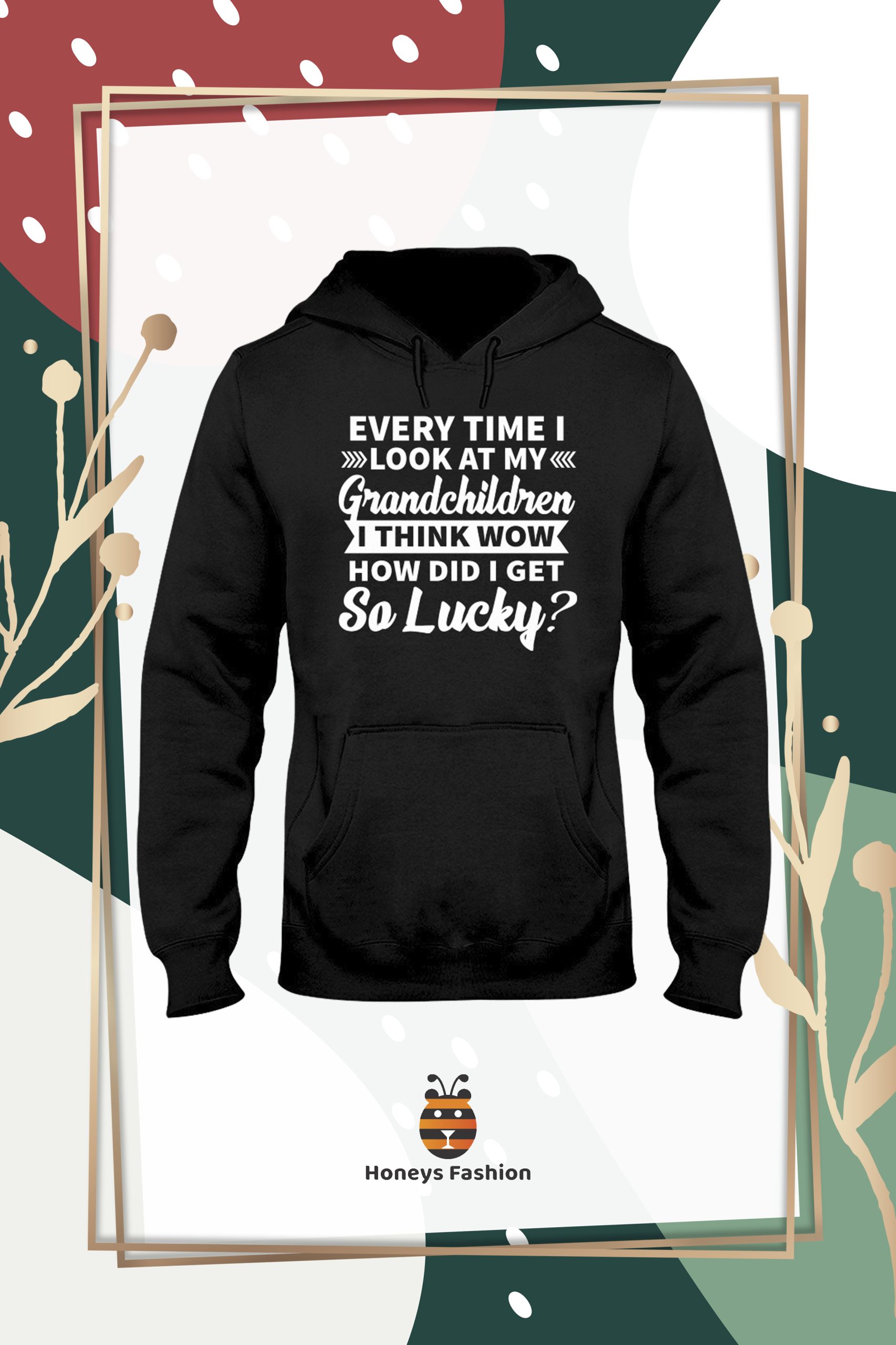 Every Time I Look At My Grandchildren I Think shirt hoodie