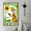 Old Lady Sunflower I’m Retired Reading Books Is My Job Poster