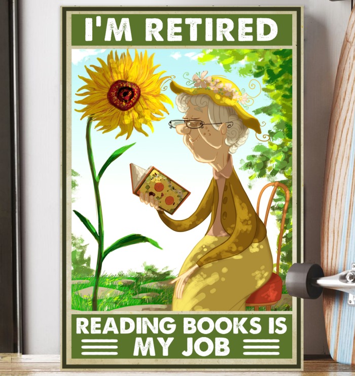 Old Lady Sunflower I'm Retired Reading Books Is My Job Poster