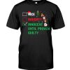 Nice Naughty Innocent Until Proven Guilty Shirt