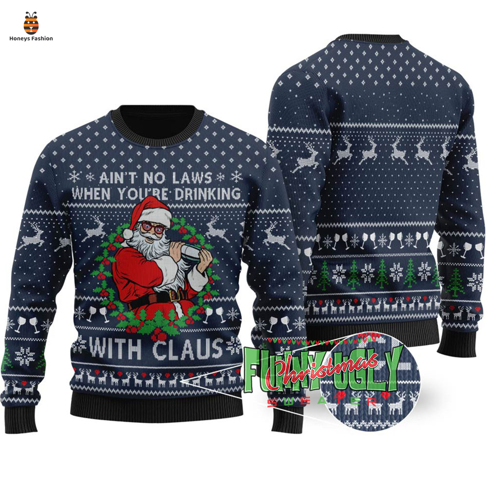 Aint No Laws When You’re Dinking With Claus Ugly Christmas Sweater