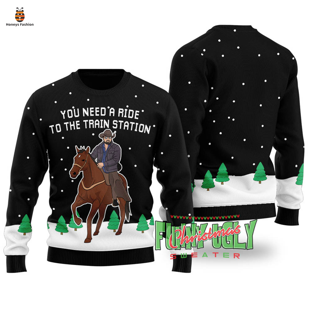Yellowstone You Need A Ride To The Train Station Ugly Christmas Sweater