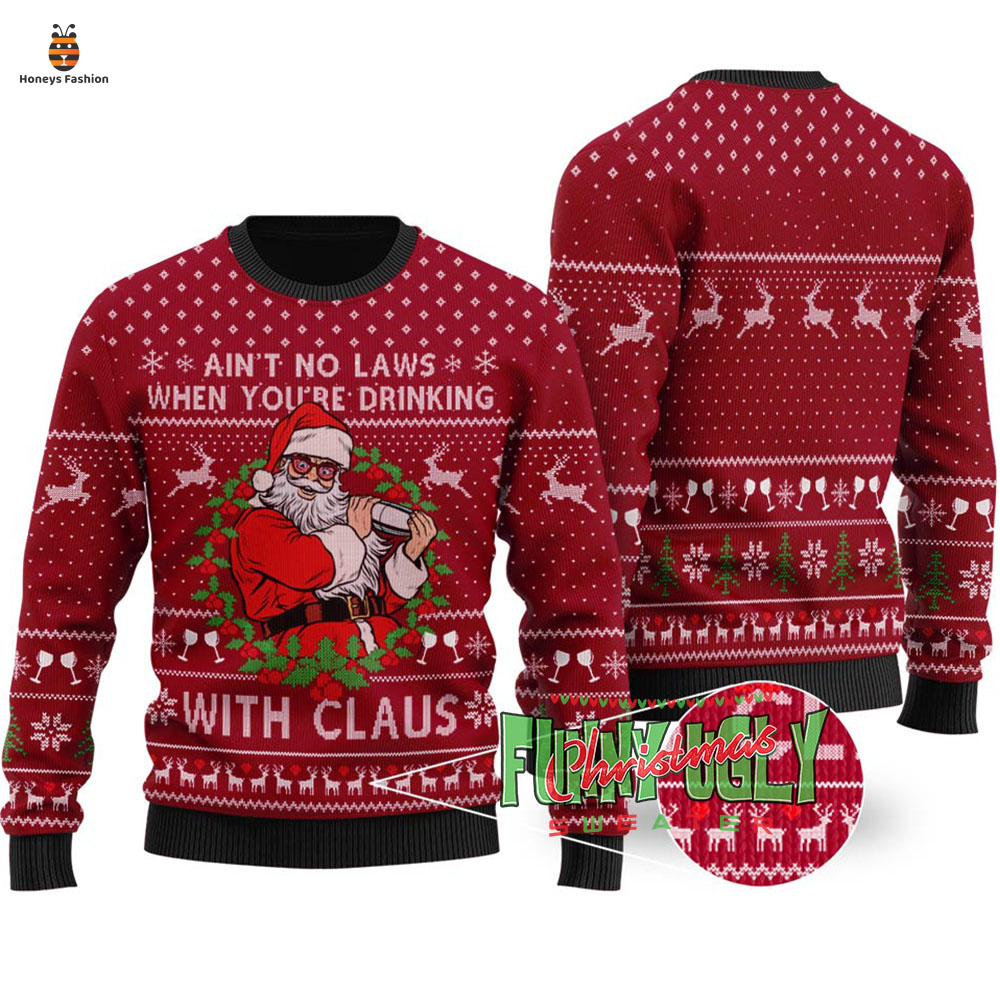 Aint No Laws When You’re Dinking With Claus Ugly Christmas Sweater