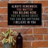 Always Remember You Matter You Belong Here Poster