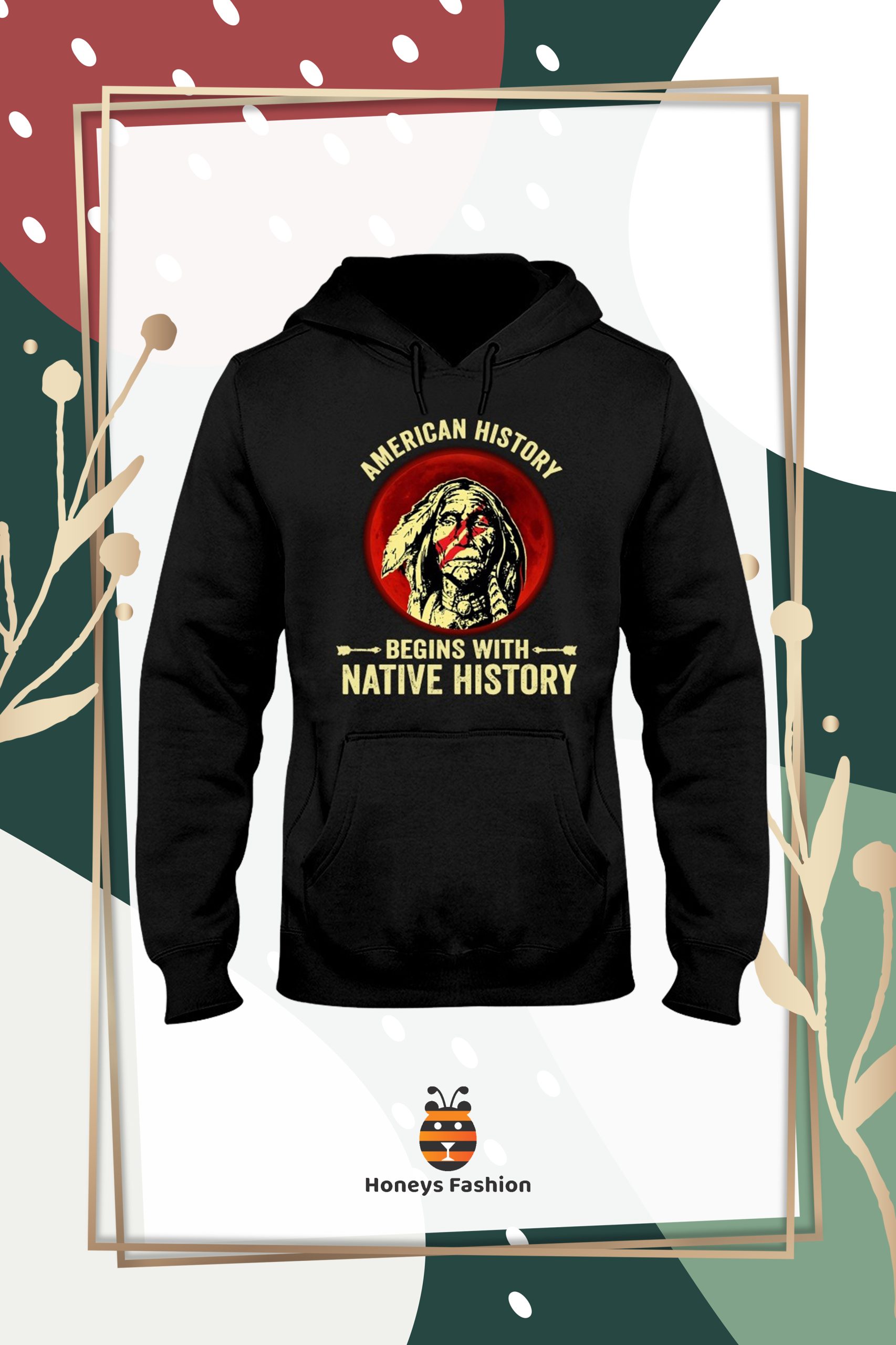 American History Begins With Native History Shirt Hoodie