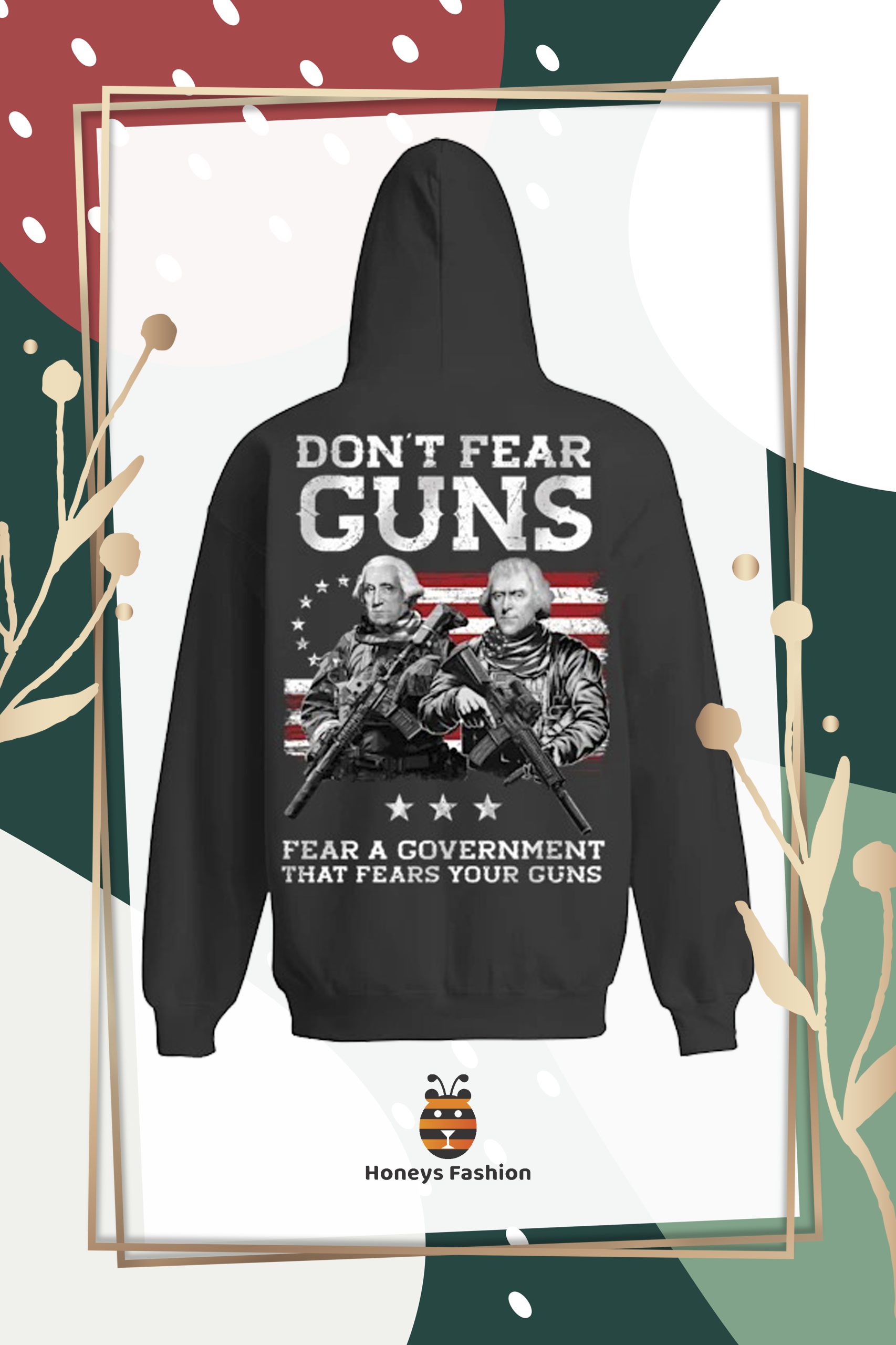 Don’t Fear Guns Fear A Government That Fear Your Guns American Flag Shirt Hoodie