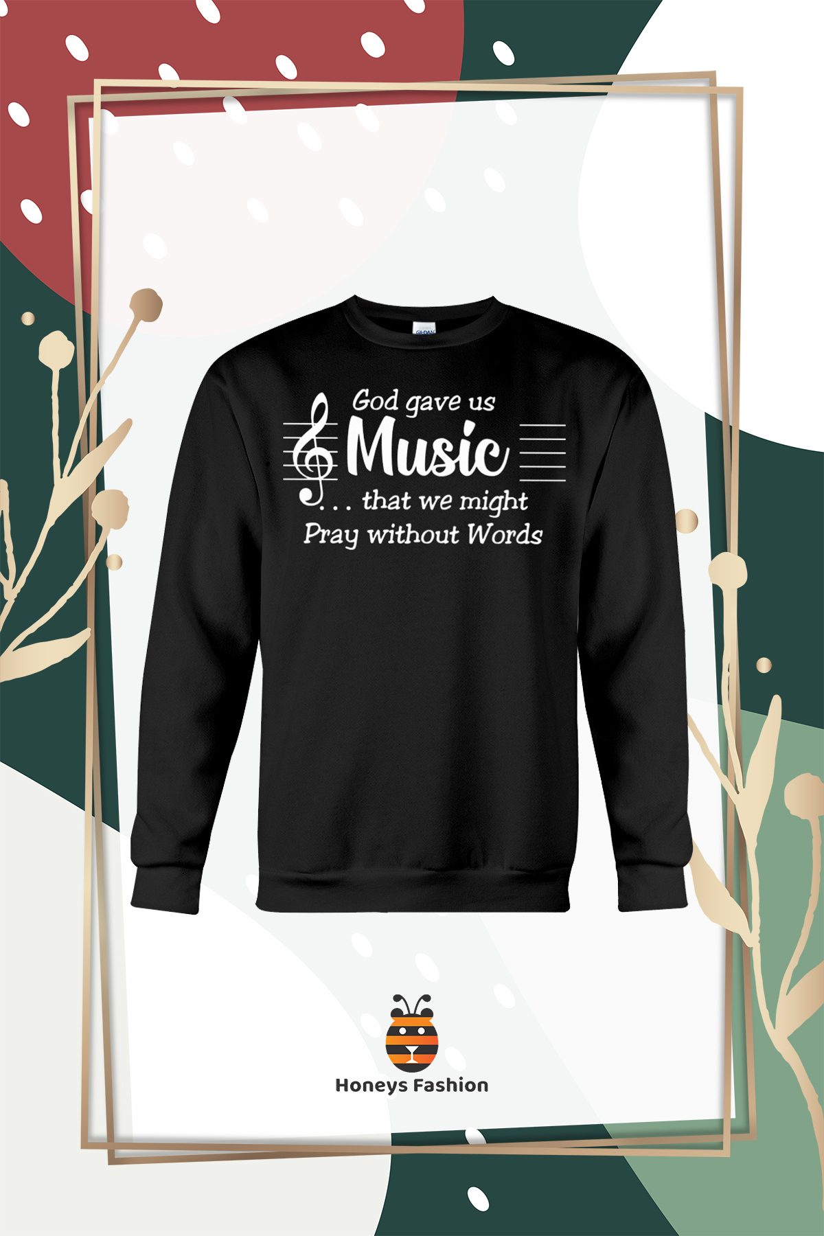 God Gave Us Music That We Might Pray Without Words Shirt Hoodie