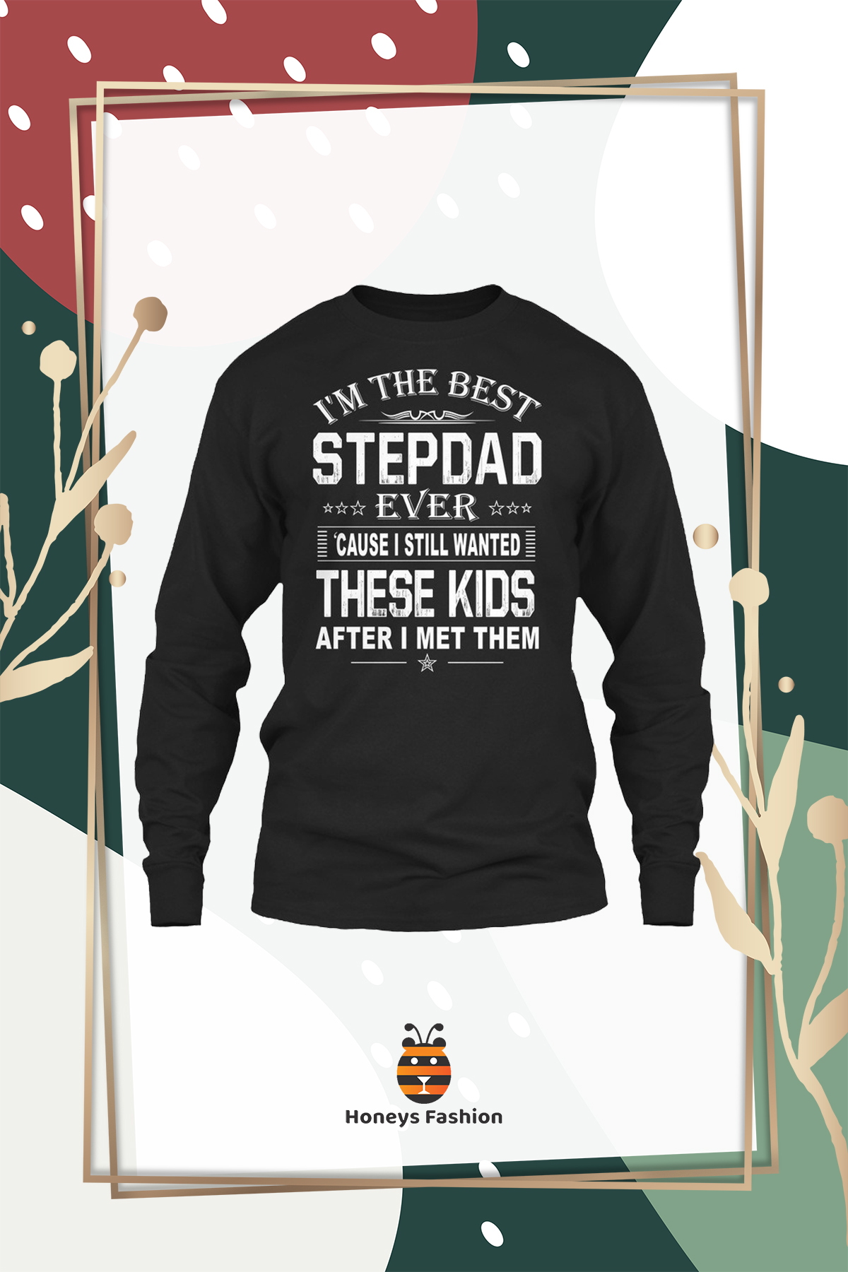 I’m The Best Stepdad Ever These Kids After I Met Them Shirt Hoodie