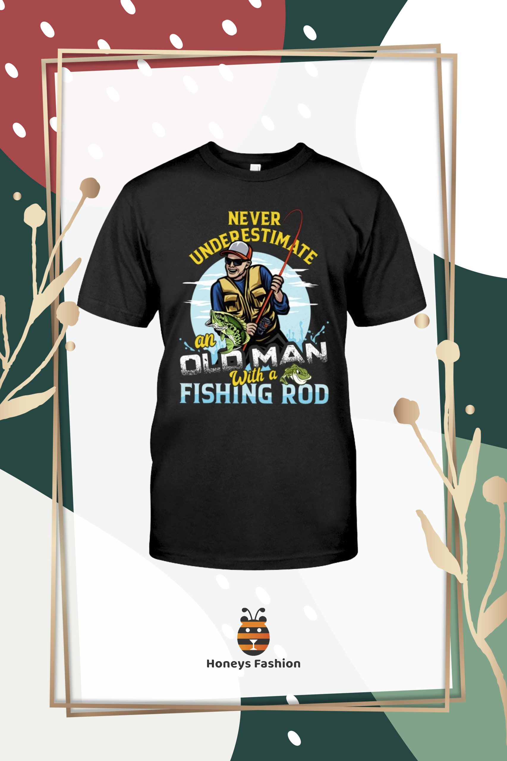 Never Underestimate An Old Man With A Fishing Rod Shirt Hoodie