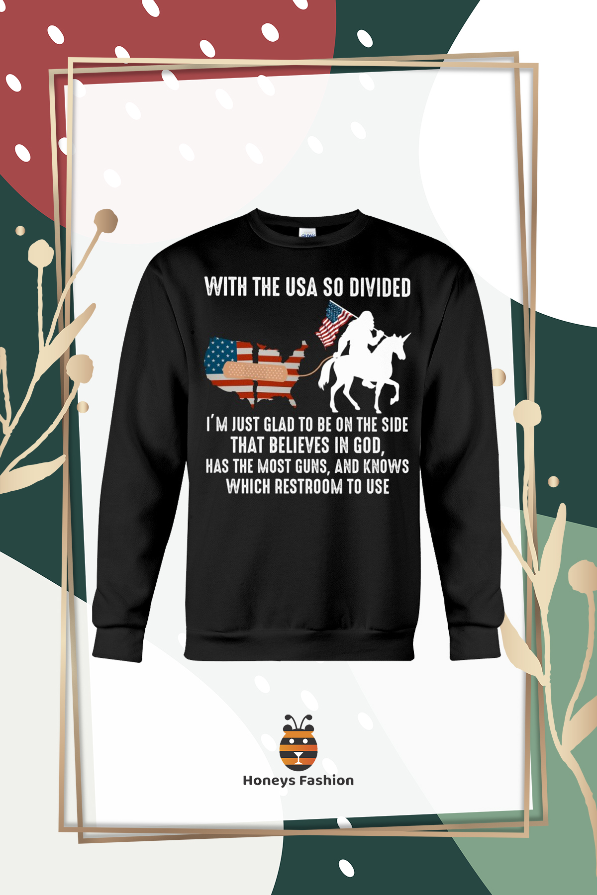With The USA So Divided Im Just Glad To Be On The Side That Believes American Flag Hoodie Shirt