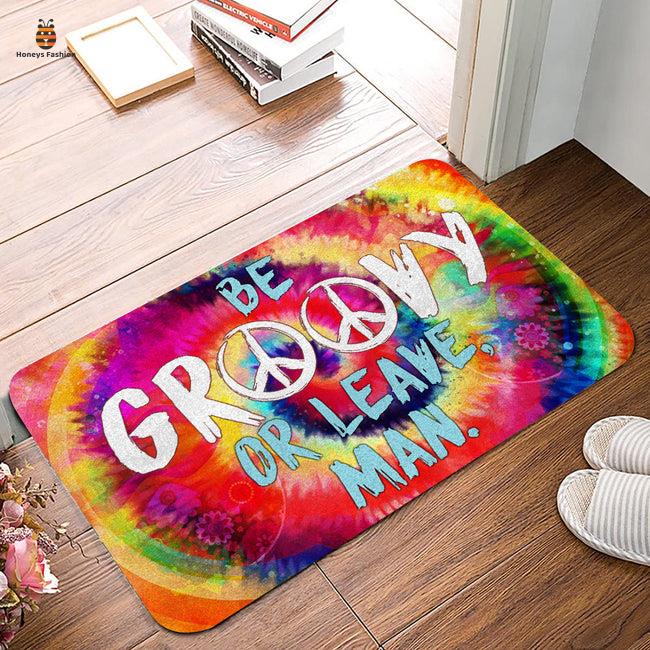 Hippie Doormat Be Groovy Or Leave Man Doormat
