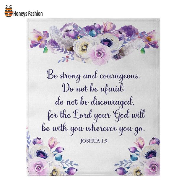 Be Strong And Courageous Do Not Be Afraid Blanket