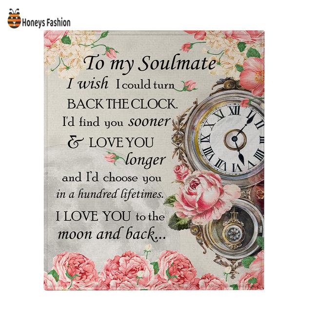 To My Soulmate I Wish I Could Turn Back The Clock Blanket