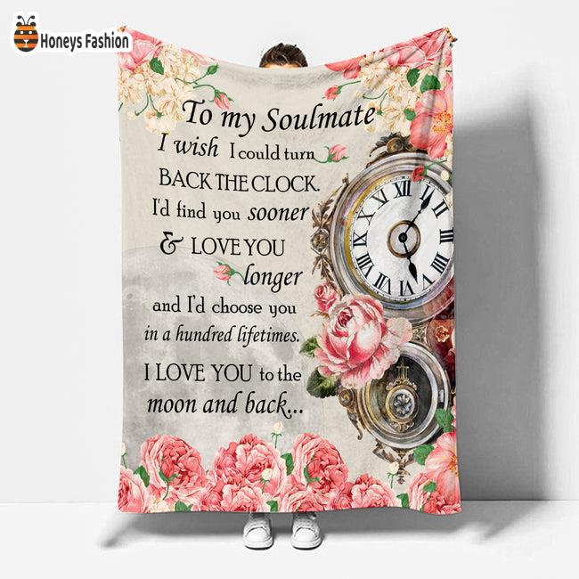 To My Soulmate I Wish I Could Turn Back The Clock Blanket