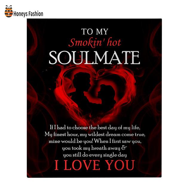 Valentines To My Smokin Hot Soulmate Blanket