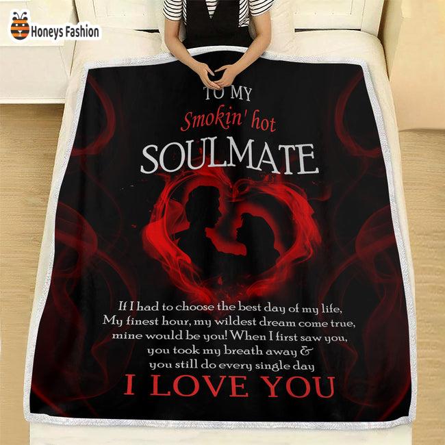 Valentines To My Smokin Hot Soulmate Blanket