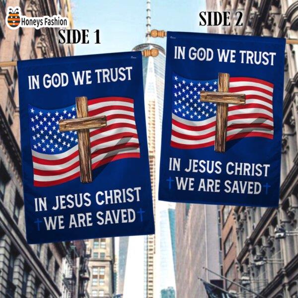 God Bless American Flag In God We Trust In Jesus Christ We Are Saved Flag