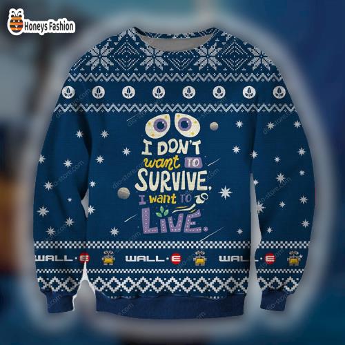 Wall E I Don’t Want To Survive I Want To Live Blue Ugly Christmas Sweater