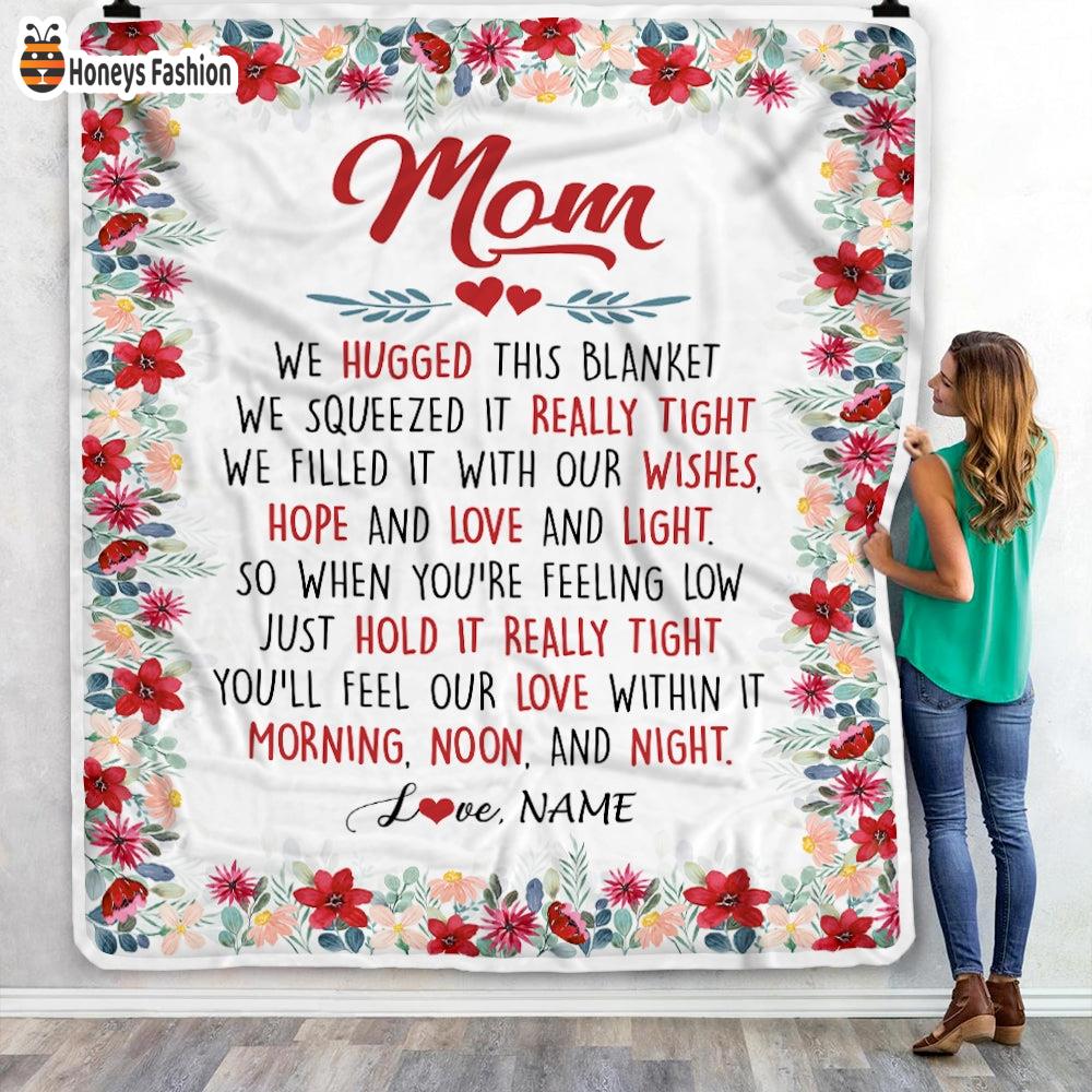 Mom We Hugged This Blanket Personalized Blanket