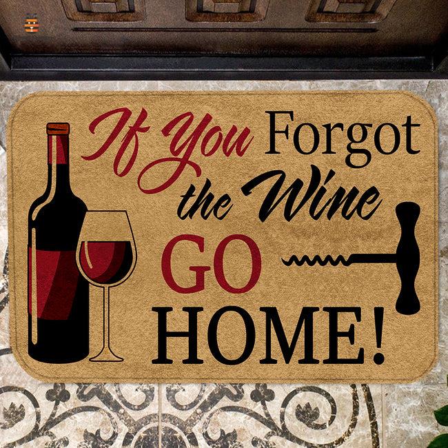 If You Forgot The Wine Go Home Doormat