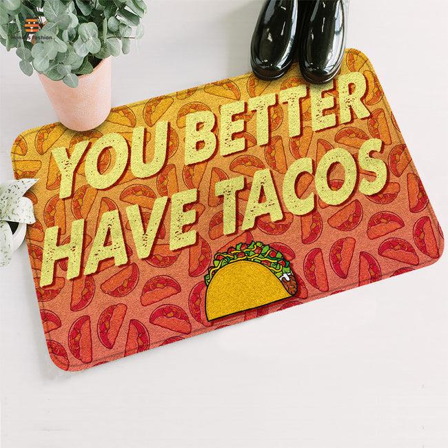 You Better Have Tacos Doormat