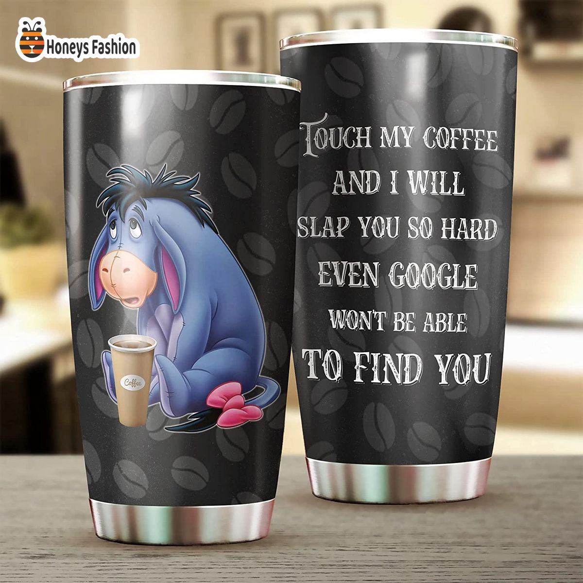 Personalized Eeyore Touch My Coffee Stainless Steel Tumbler