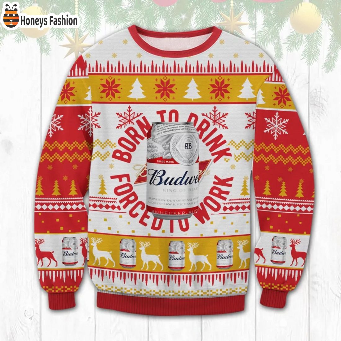 Budweiser Born To Drink Force To Work Ugly Christmas Sweater
