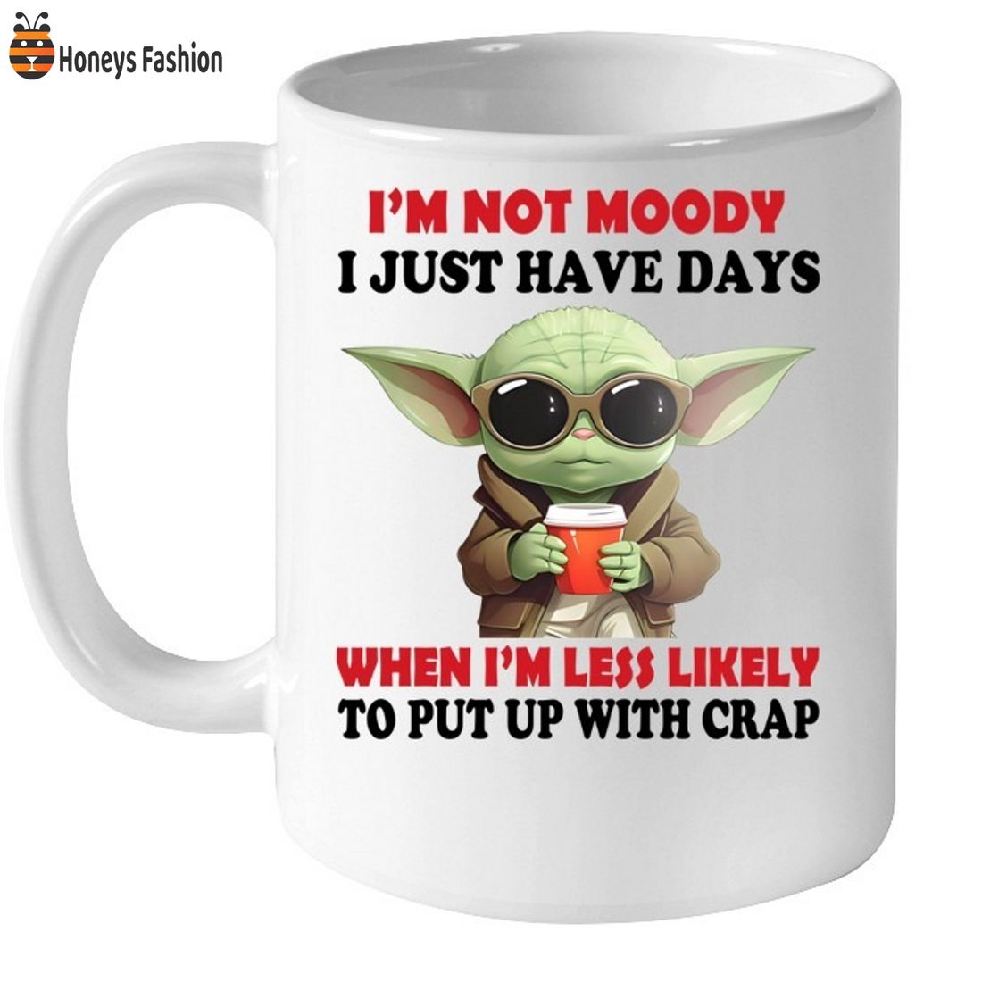 Baby Yoda im not moody i just have days mug