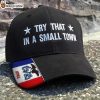 Iowa Try That In A Small Town Embroidered Hat