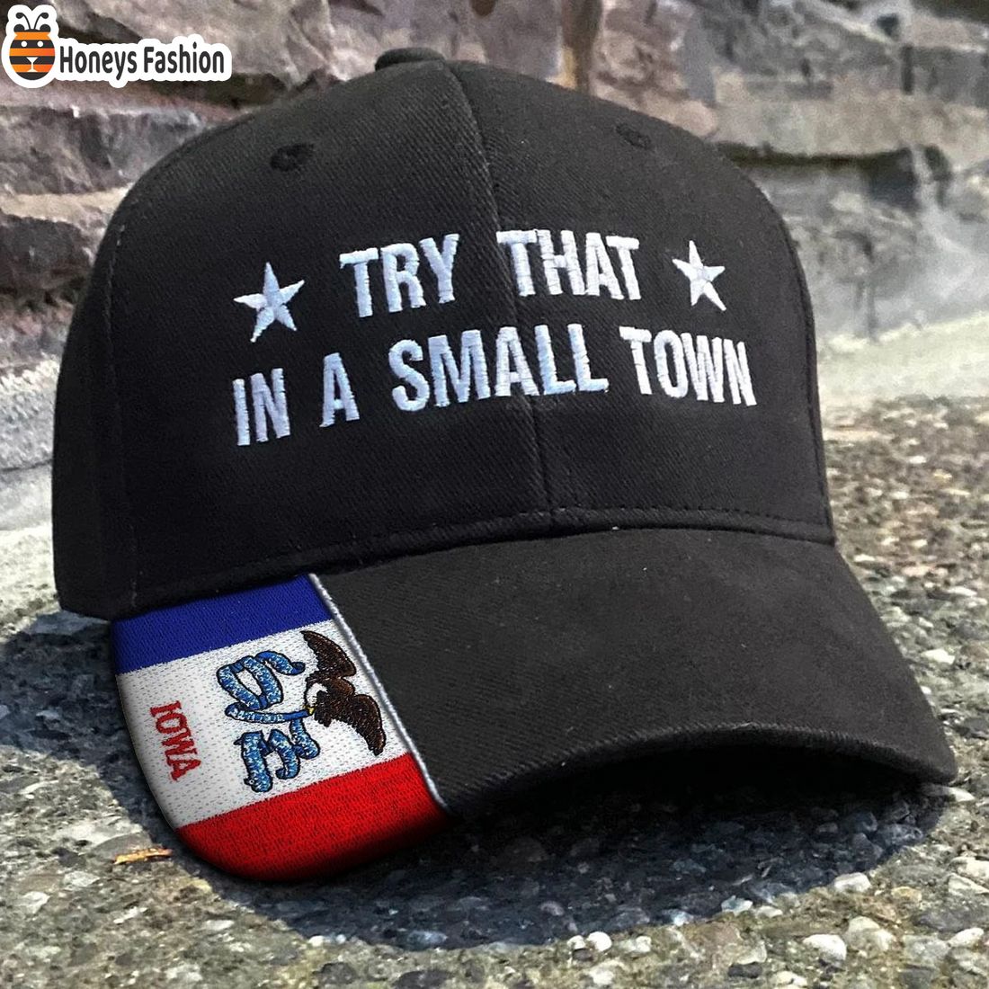 Iowa Try That In A Small Town Embroidered Hat