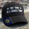 Nebraska Try That In A Small Town Embroidered Hat