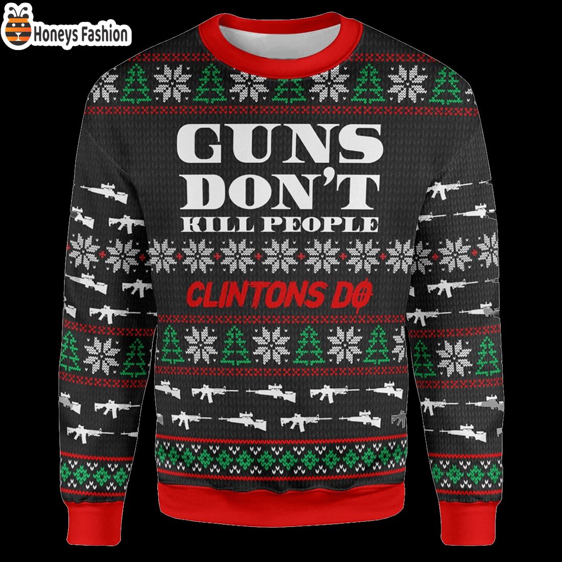 NEW Guns Don't Kill People Clintons Do ugly christmas sweater
