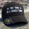 New Hampshire Try That In A Small Town Embroidered Hat