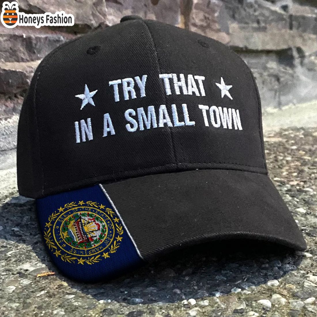 New Hampshire Try That In A Small Town Embroidered Hat