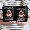 Pug I wouldn’t have to manage my anger mug