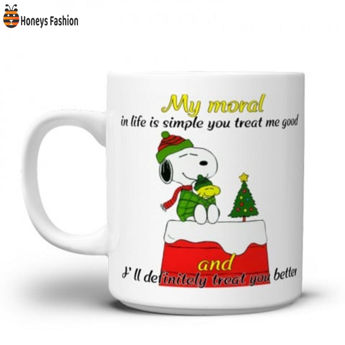 Snoopy my moral in life is simple toy treat me goog mug