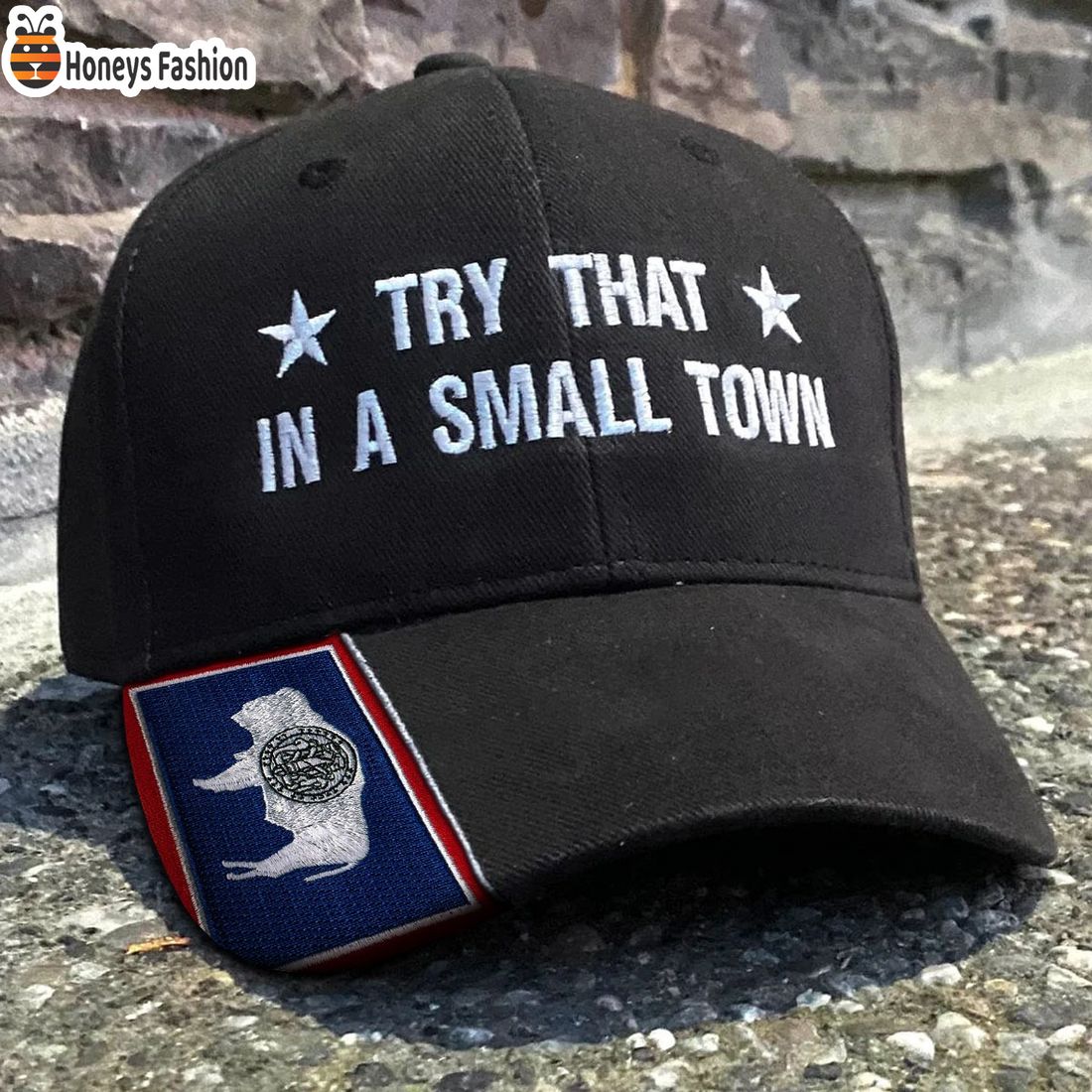 Wyoming Try That In A Small Town Embroidered Hat