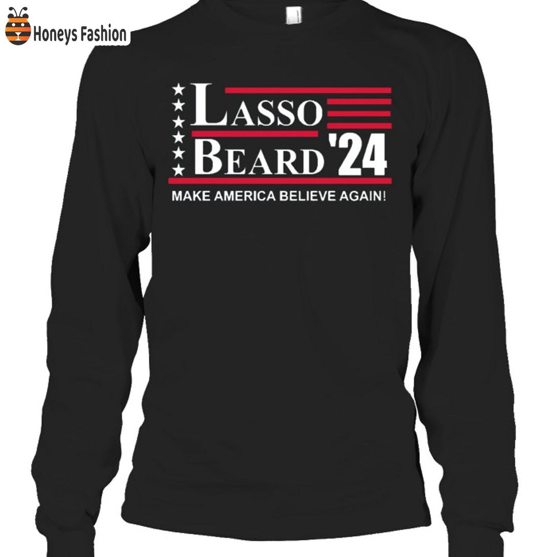 BEST Lasso Beard’24 Make America Believe Again Tshirt