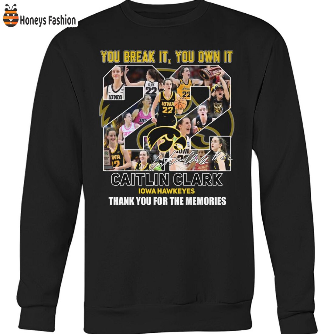 HOT Caitlin Clark Iowa Hawkeyes You Break It You Own It Thank You For The Memories Shirt