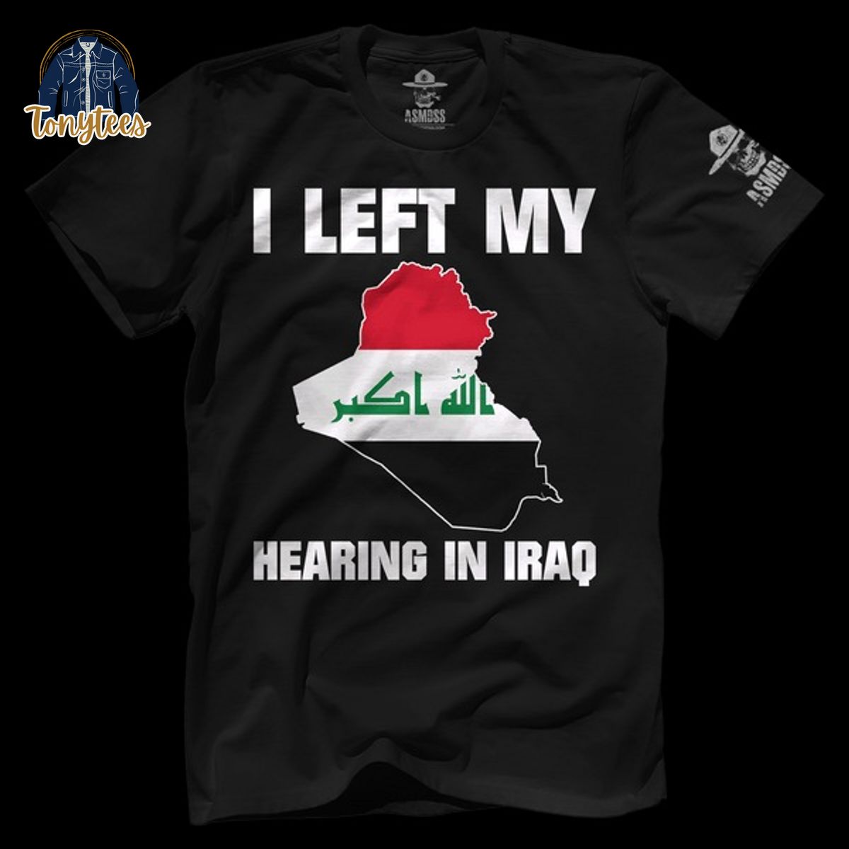 I Left My Hearing In Iraq Shirt