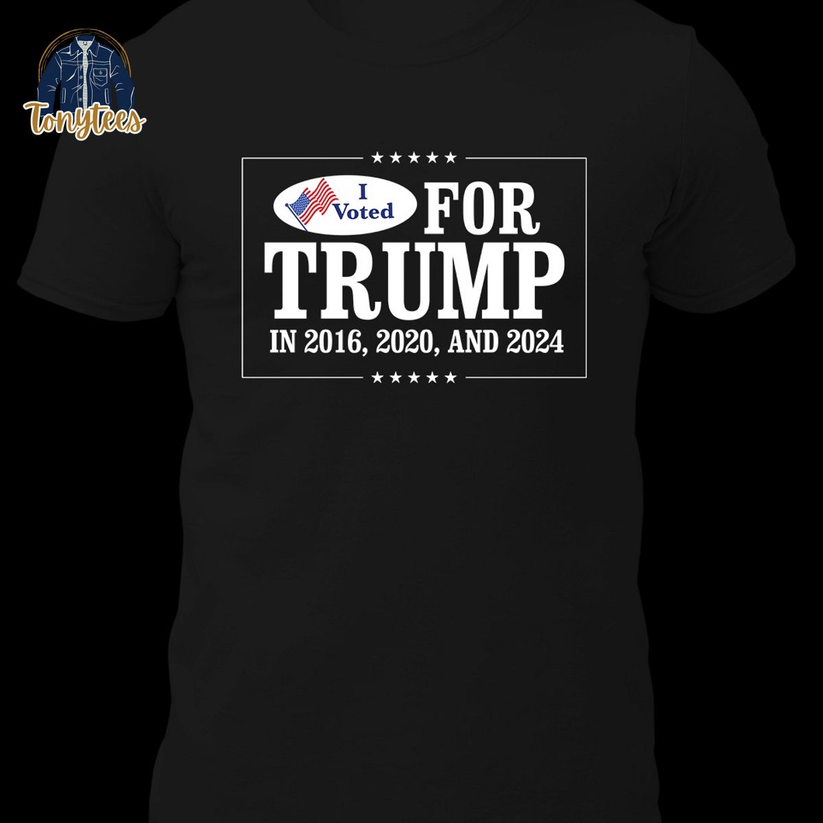 I voted for Trump in 2016 2020 and 2024 shirt