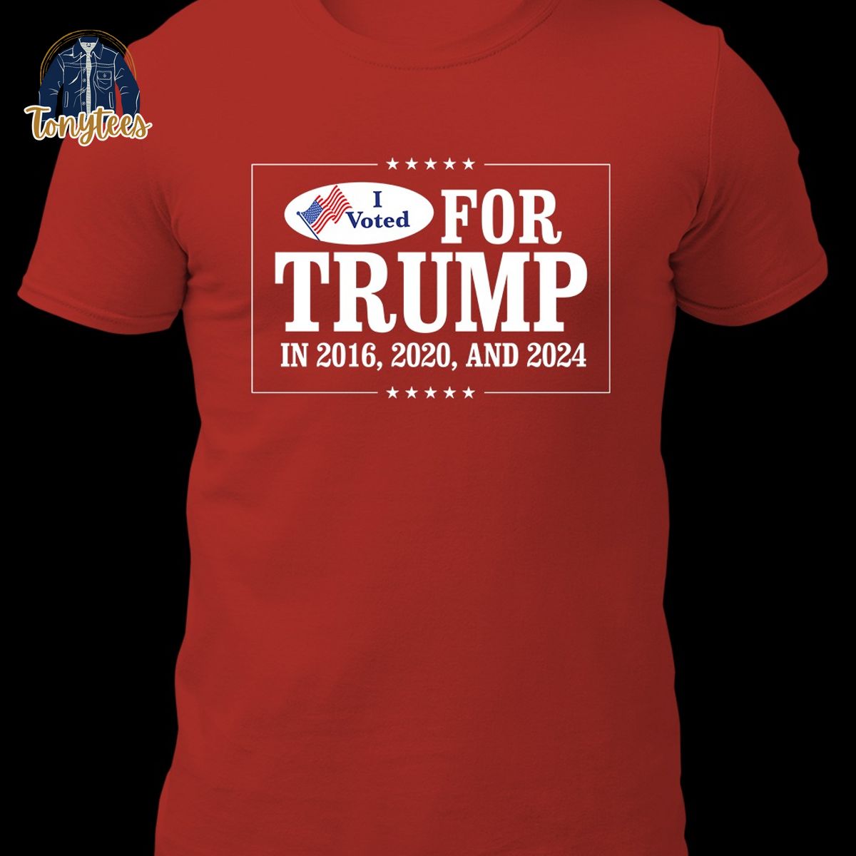 I voted for Trump in 2016 2020 and 2024 shirt