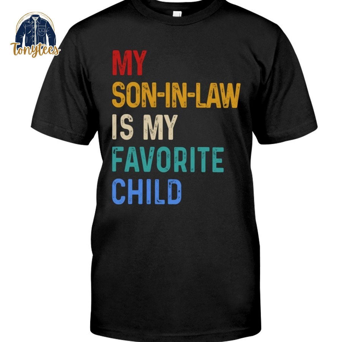 My Son-In-Law Is My Favorite Child Shirt