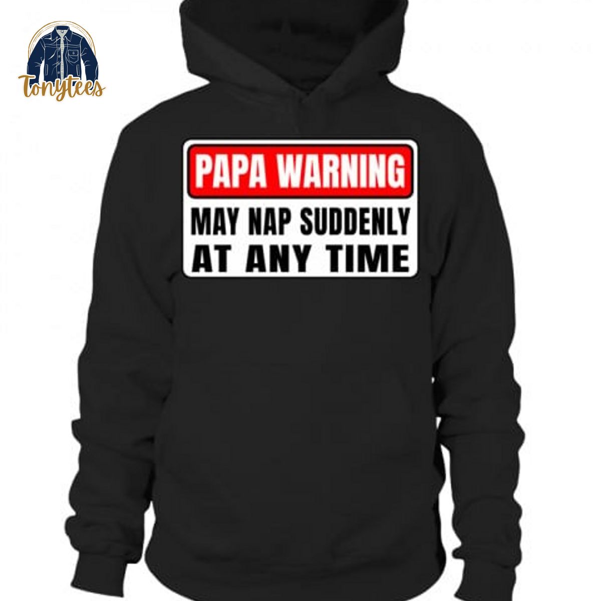 Papa warning may nap suddenly at any time shirt