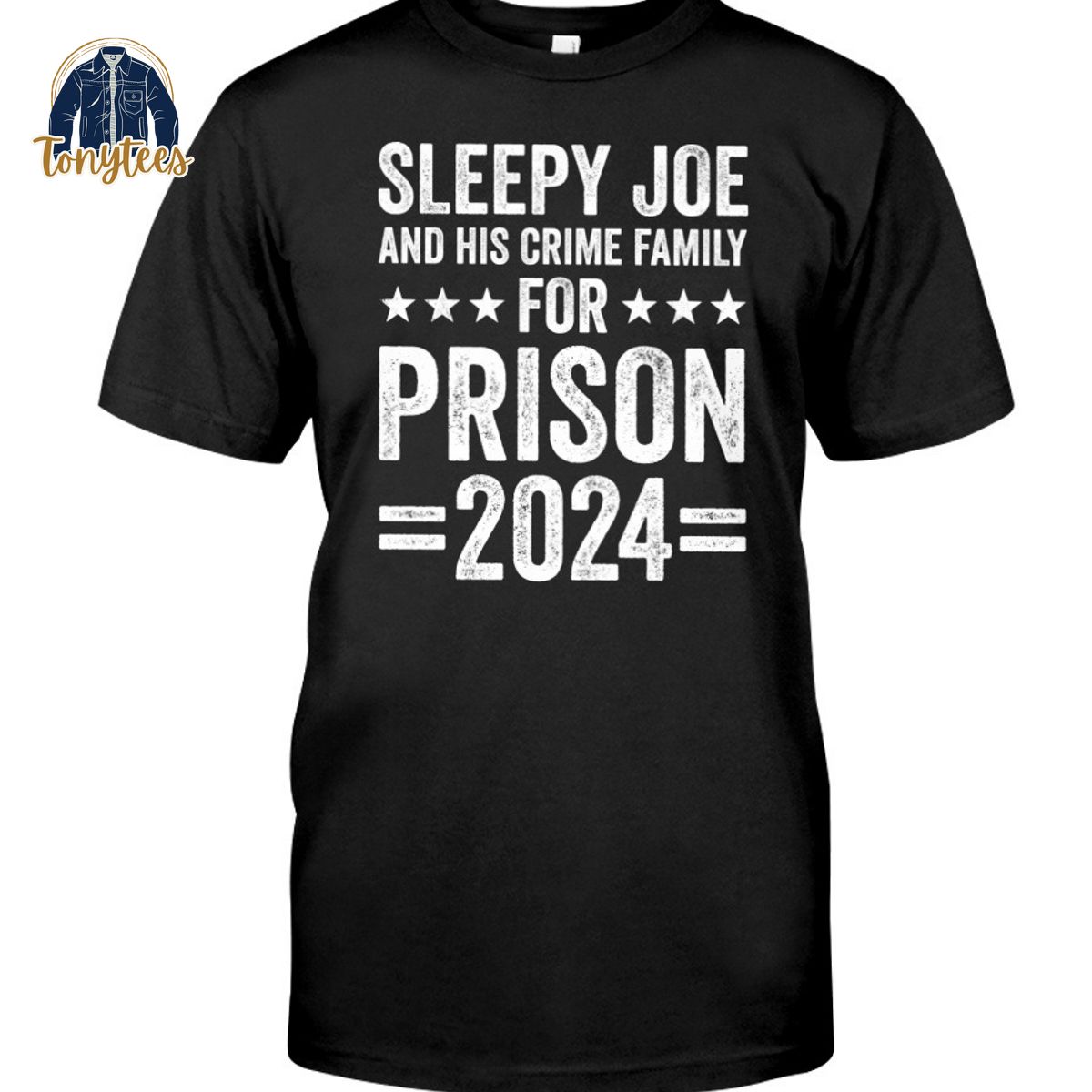 Sleepy Joe and his crime family for prison 2024 shirt
