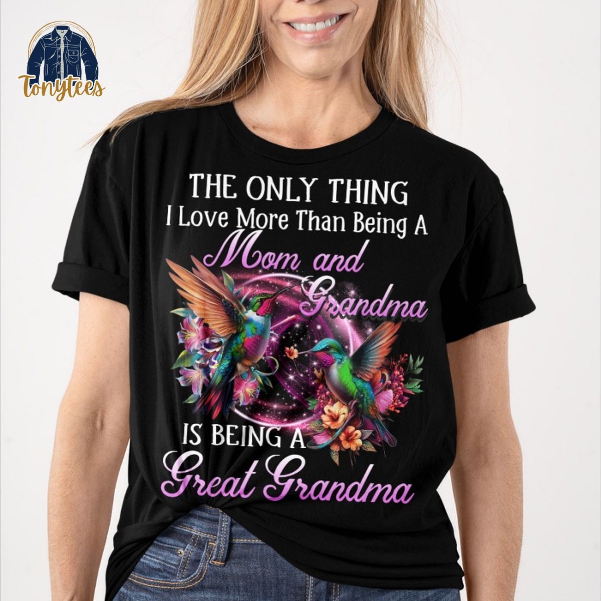 The only thing I love more than being a mom and grandma is being a great grandma shirt