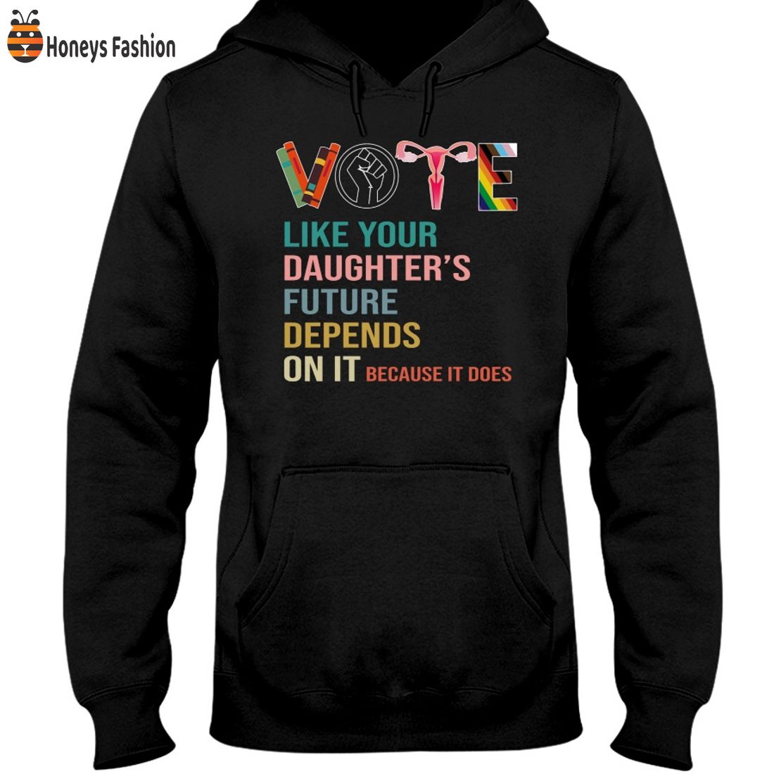 TOP Vote Like Your Daughter’s Future Depends On It Because It Does Shirt