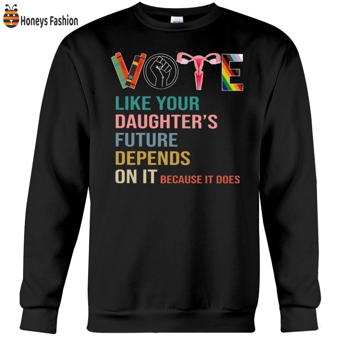 TOP Vote Like Your Daughter’s Future Depends On It Because It Does Shirt