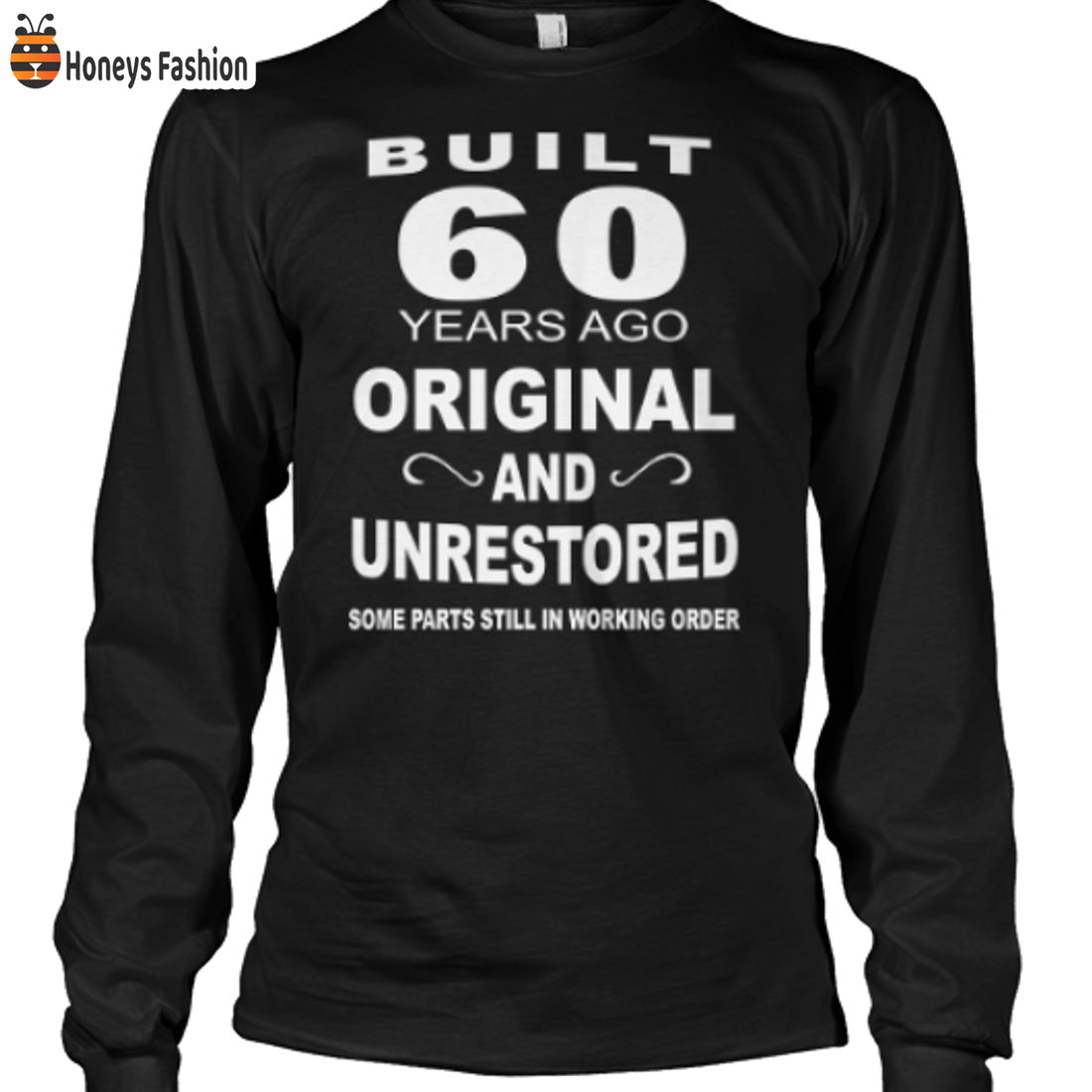 BEST Built 60 Years Ago Original And Unrestored 2D Hoodie T Shirt