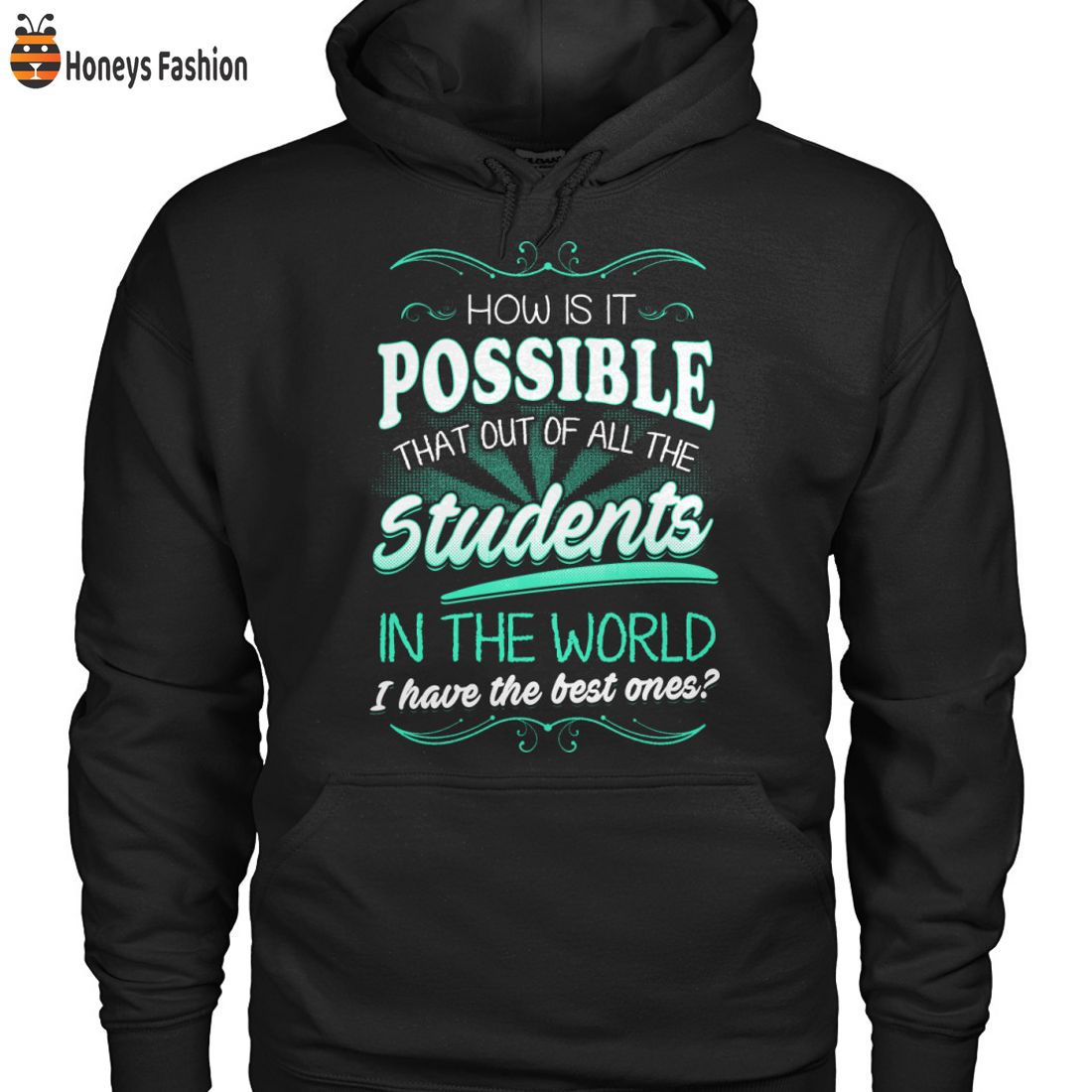 BEST SELLER How Is It Possible That Out Of All The Students 2D Hoodie T Shirt